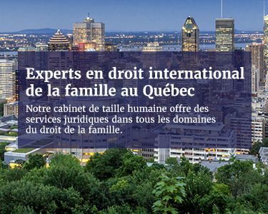 Avocats montréal - Experts en droit international de la famille